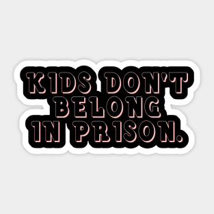 No Kids in Prison Sticker